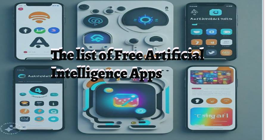 The list of Free Artificial Intelligence Apps